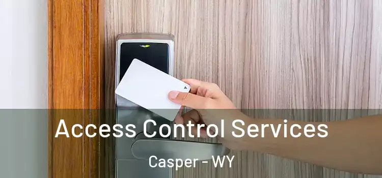 Access Control Services Casper - WY