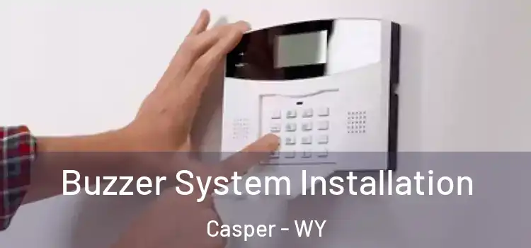 Buzzer System Installation Casper - WY