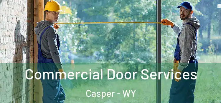 Commercial Door Services Casper - WY