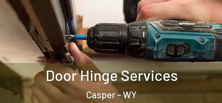 Door Hinge Services Casper - WY