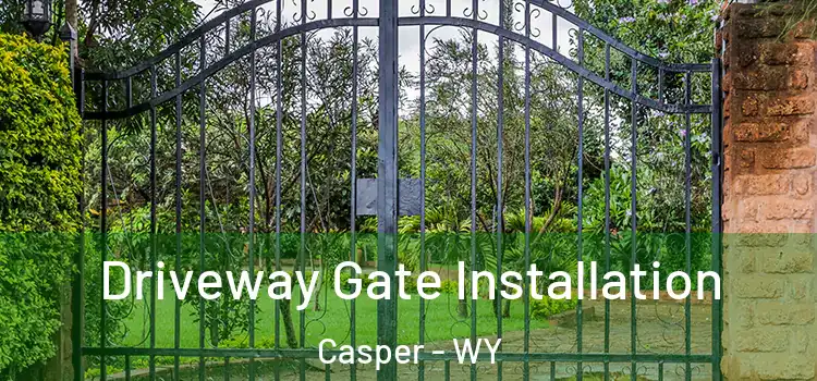  Driveway Gate Installation Casper - WY