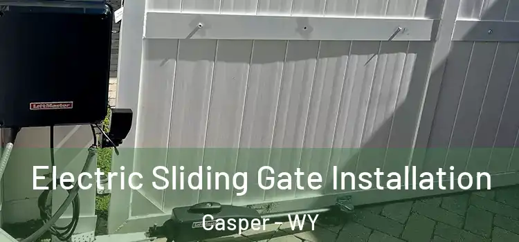 Electric Sliding Gate Installation Casper - WY