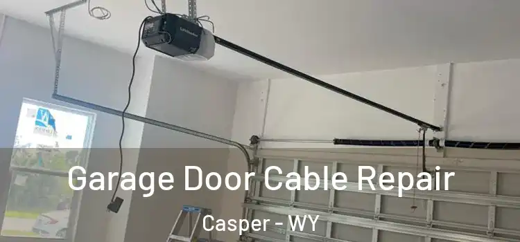  Garage Door Cable Repair Casper - WY