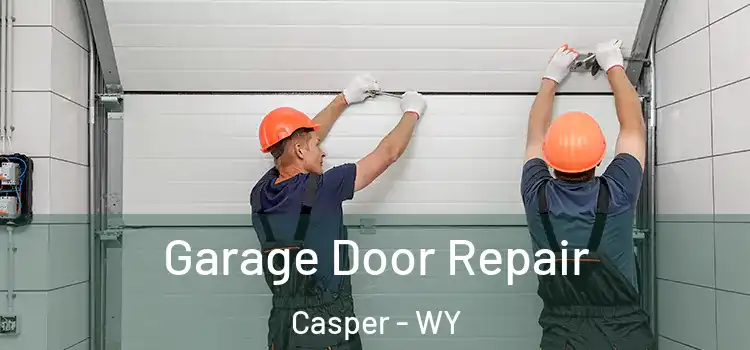  Garage Door Repair Casper - WY