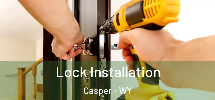 Lock Installation Casper - WY