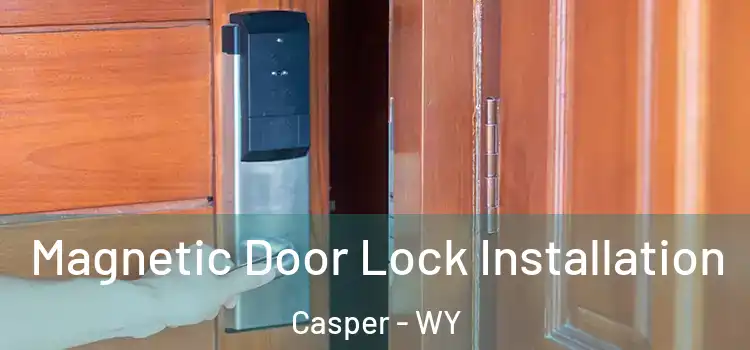  Magnetic Door Lock Installation Casper - WY
