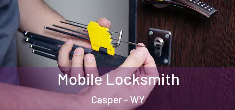 Mobile Locksmith Casper - WY