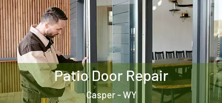 Patio Door Repair Casper - WY