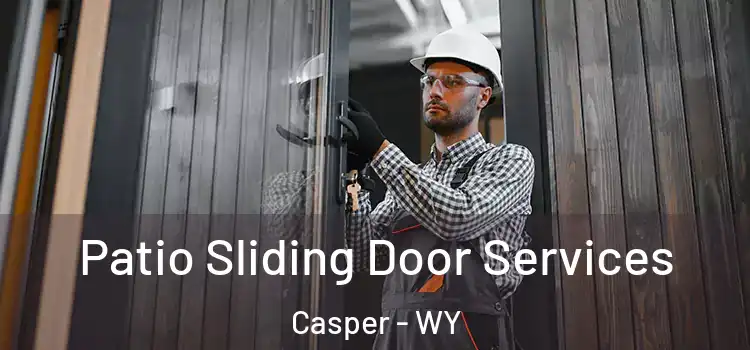 Patio Sliding Door Services Casper - WY