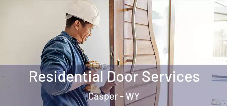 Residential Door Services Casper - WY