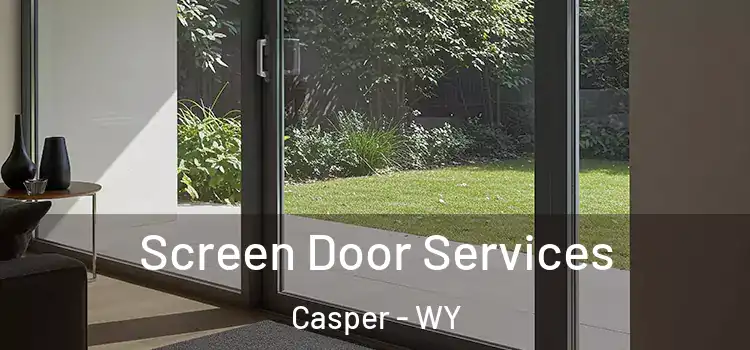 Screen Door Services Casper - WY