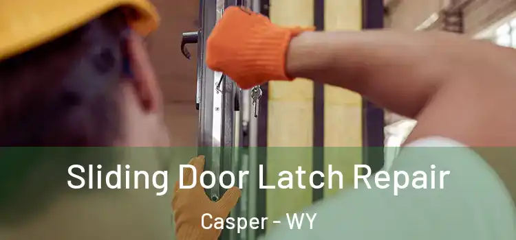 Sliding Door Latch Repair Casper - WY