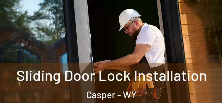 Sliding Door Lock Installation Casper - WY